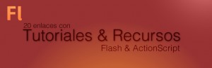 20 Enlaces con recursos y tutoriales, Flash y Action Script